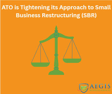 ATO is Tightening its Approach to Small Business Restructuring (SBR)
